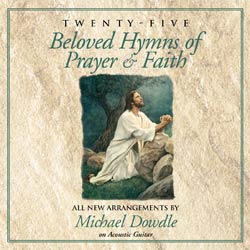Twenty-Five Beloved Hymns of Prayer & Faith